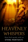 heaven Whispers : How God speaks with us - Book