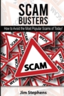 Scam Busters : How to Avoid the Most Popular Scams of Today! - Book