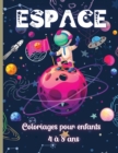 Coloriages de Espace pour les Enfants de 4 a 8 ans : Incroyable coloration de l'espace extra-atmospherique avec des planetes, des astronautes, des vaisseaux spatiaux, des fusees et plus encore. - Book