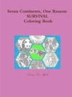Seven Continents, One Reason: Survival Coloring Book - Book