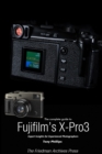 The Complete Guide to Fujiflm's X-Pro3 (B&W Edition) - Book