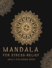 Mandala for Stress-Relief Adult Coloring Book : Beautiful Mandalas for Stress Relief and Relaxation - Book