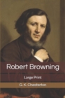Robert Browning : Large Print - Book