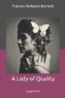 A Lady of Quality : Large Print - Book