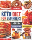 The Essential Keto Diet for Beginners #2020 : 5-Ingredient Affordable, Quick & Easy Ketogenic Recipes Lose Weight, Cut Cholesterol & Reverse Diabetes 30-Day Keto Meal Plan - Book