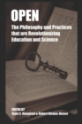 Open : The Philosophy and Practices that are Revolutionizing Education and Science - Book