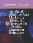 Artificial Intelligence And Marketing Research Difference To Predict Consumer Behaviors - Book