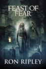 Feast of Fear : Supernatural Horror with Scary Ghosts & Haunted Houses - Book