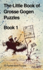 The Little Book of Grosse Gogen Puzzles 1 : 50 Grosse Gogen Puzzles Book 1 - Book