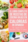 El Libro Completo De Recetas De Cocina Bajas En Calorias In Spanish/ The Complete Book of Low-Calorie Recipes In Spanish - Book