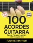 100 Acordes De Guitarra : Para Principiantes y Intermedios - Book
