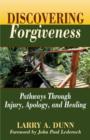 Discovering Forgiveness : Pathways Through Injury, Apology, and Healing - Book