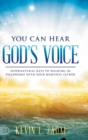 You Can Hear God's Voice : Supernatural Keys to Walking in Fellowship with Your Heavenly Father - Book