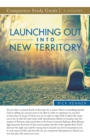 Launching Out Into New Territory Study Guide - Book