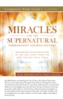 Miracles and the Supernatural Throughout Church History Study Guide - Book