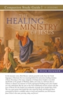 The Healing Ministry of Jesus Study Guide - Book