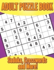 Adult Puzzle Book : Sudoku, Crosswords and More! - Book