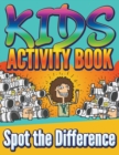 Kids Activity Book : Spot the Difference - Book