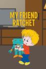 My Friend Ratchet - Book