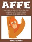 Affe : Super-Fun-Malbuch-Serie fur Kinder und Erwachsene (Bonus: 20 Skizze Seiten) - Book