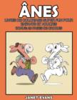 Anes : Livres De Coloriage Super Fun Pour Enfants Et Adultes (Bonus: 20 Pages de Croquis) - Book