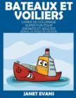 Bateaux Et Voiliers : Livres De Coloriage Super Fun Pour Enfants Et Adultes (Bonus: 20 Pages de Croquis) - Book