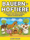 Bauernhoftiere : Super-Fun-Malbuch-Serie fur Kinder und Erwachsene (Bonus: 20 Skizze Seiten) - Book