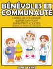 Benevoles Et Communaute : Livres De Coloriage Super Fun Pour Enfants Et Adultes (Bonus: 20 Pages de Croquis) - Book