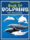 Book of Dolphins : Kid's Coloring Book - Book