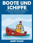 Boote und Schiffe : Super-Fun-Malbuch-Serie fur Kinder und Erwachsene (Bonus: 20 Skizze Seiten) - Book