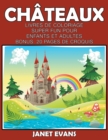 Chateaux : Livres De Coloriage Super Fun Pour Enfants Et Adultes (Bonus: 20 Pages de Croquis) - Book