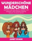 Wunderschoene Madchen : Super-Fun-Malbuch-Serie fur Kinder und Erwachsene (Bonus: 20 Skizze Seiten) - Book