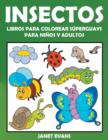 Insectos : Libros Para Colorear Superguays Para Ninos y Adultos - Book