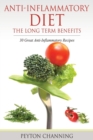 Anti-Inflammatory Diet : The Long Term Benefits: 30 Great Anti-Inflammatory Recipes - Book