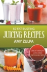 50 Fat Busting Juicing Recipes : Great Weight Loss and Detox Recipes - Book