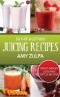 50 Fat Busting Juicing Recipes : Great Weight Loss and Detox Recipes - eBook