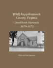 (Old) Rappahannock County, Virginia Deed Book Abstracts 1670-1672 - Book