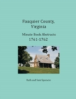 Fauquier County, Virginia Minute Book Abstracts 1761-1762 - Book