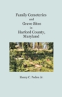 Family Cemeteries and Grave Sites in Harford County, Maryland - Book