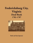 Fredericksburg City, Virginia Deed Book, 1782-1787 - Book