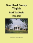 Goochland County, Virginia Land Tax Book, 1782-1788 - Book
