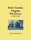 Essex County, Virginia Will Abstrects, 1743-1744 - Book