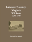Lancaster County, Virginia Will Book, 1690-1709 - Book