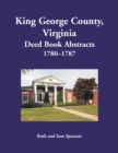 King George County, Virginia Deed Book Abstracts, 1780-1787 - Book