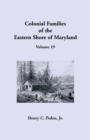Colonial Families of the Eastern Shore of Maryland, Volume 19 - Book