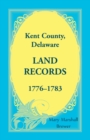 Kent County, Delaware Land Records, 1776-1783 - Book