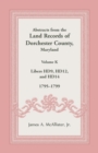 Abstracts from the Land Records of Dorchester County, Maryland, Volume K : 1795-1799 - Book