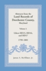 Abstracts from the Land Records of Dorchester County, Maryland, Volume L : 1799-1801 - Book