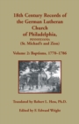 18th Century Records of the German Lutheran Church of Philadelphia, Pennsylvania (St. Michael's and Zion), Volume 2 : Baptisms 1770-1786 - Book