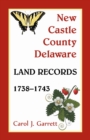New Castle County, Delaware Land Records, 1738-1743 - Book